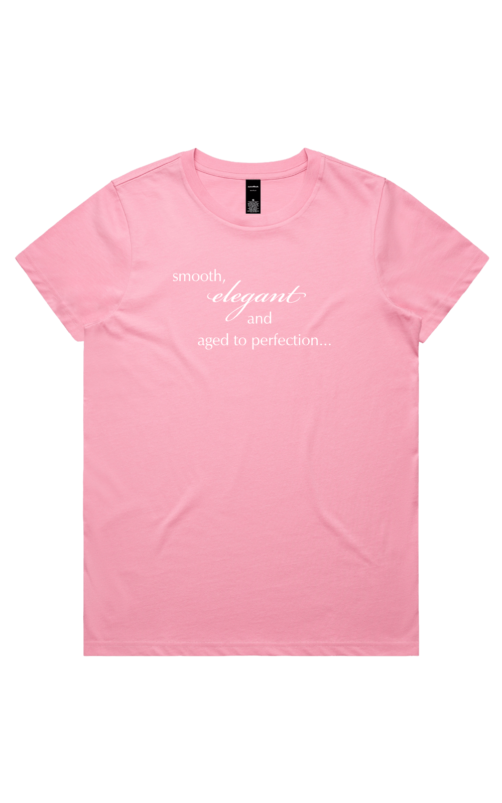 Women's bubblegum pink t-shirt with dark text reading 'smooth, elegant and aged to perfection...' on a transparent background
