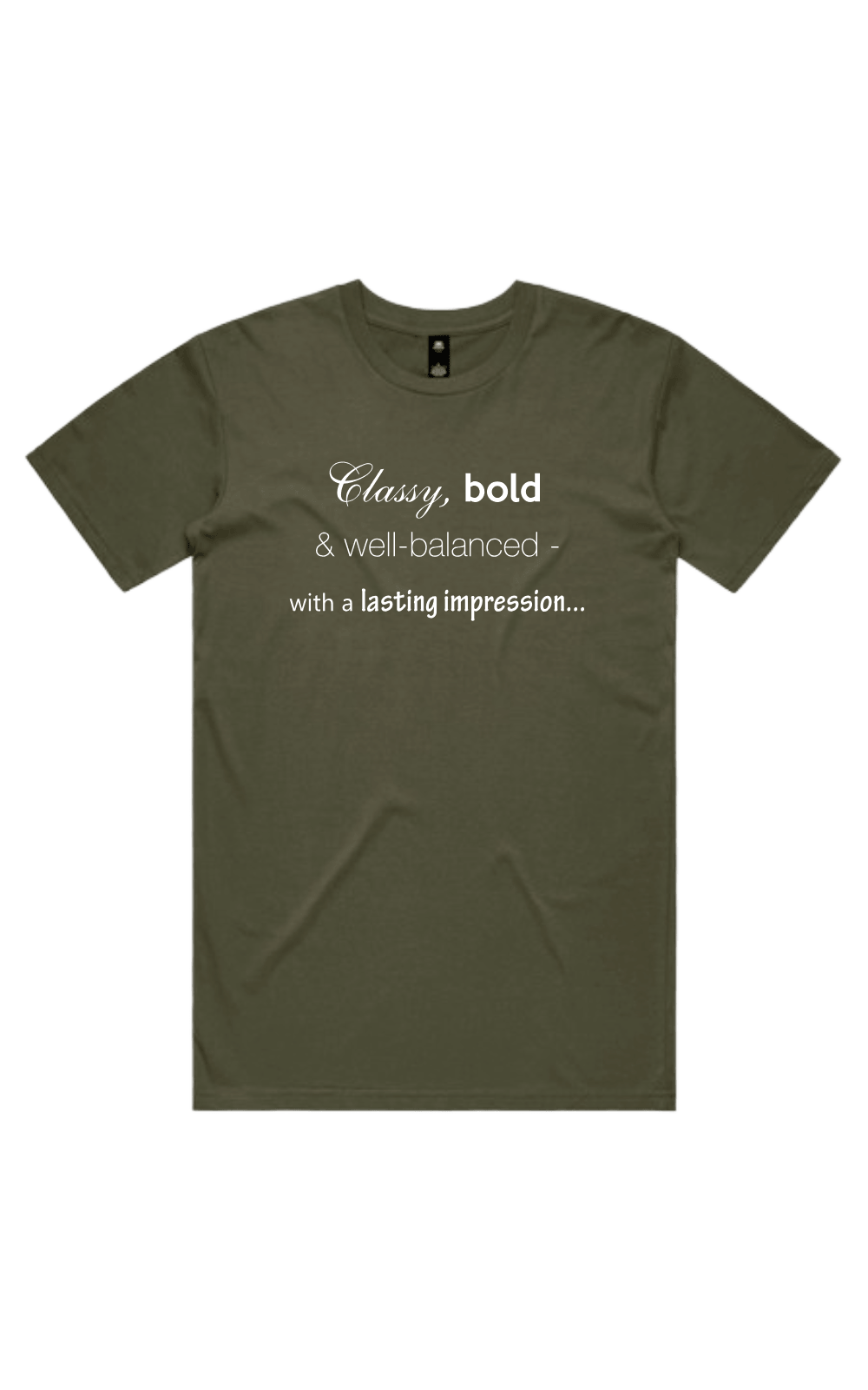 Army green t-shirt with white text reading 'Classy, bold & well-balanced - with a lasting impression...' on a transparent background