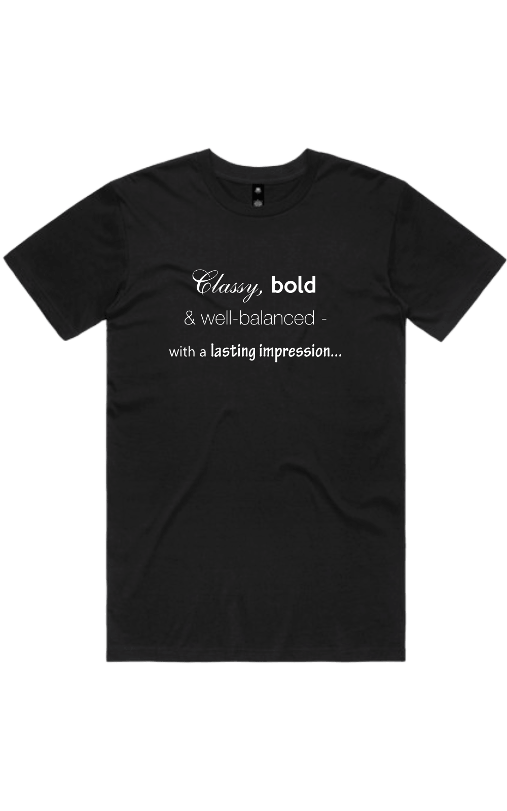 Black t-shirt with white text reading 'Classy, bold & well-balanced - with a lasting impression...' on a transparent background