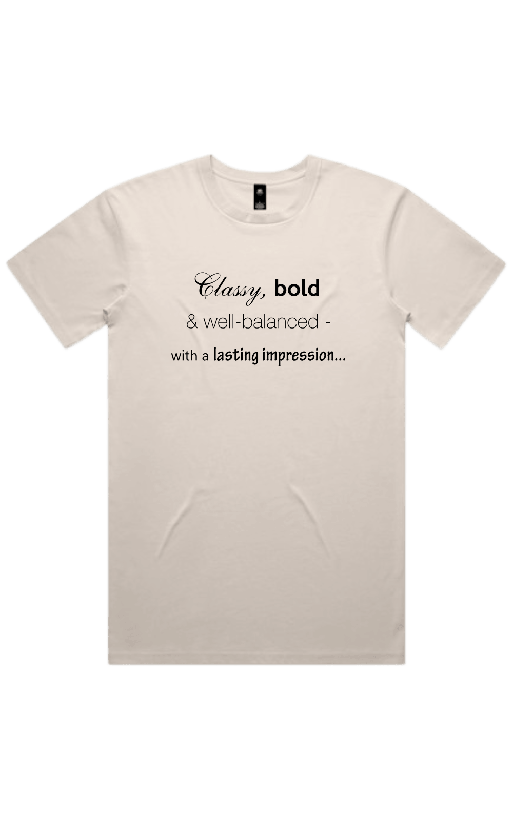 Bone off-white t-shirt with dark text reading 'Classy, bold & well-balanced - with a lasting impression...' on a transparent background