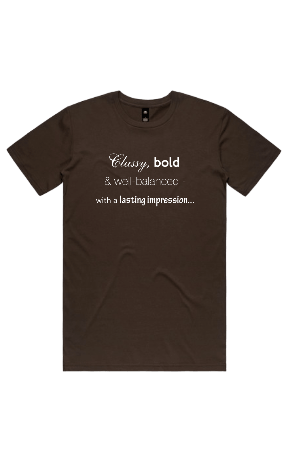 Dark chocolate brown t-shirt with white text reading 'Classy, bold & well-balanced - with a lasting impression...' on a transparent background