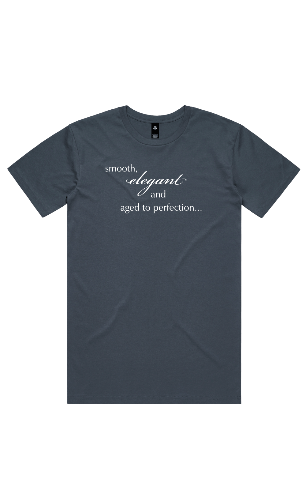 "Petrol blue t-shirt with white text reading 'smooth, elegant and aged to perfection...' on a transparent background"