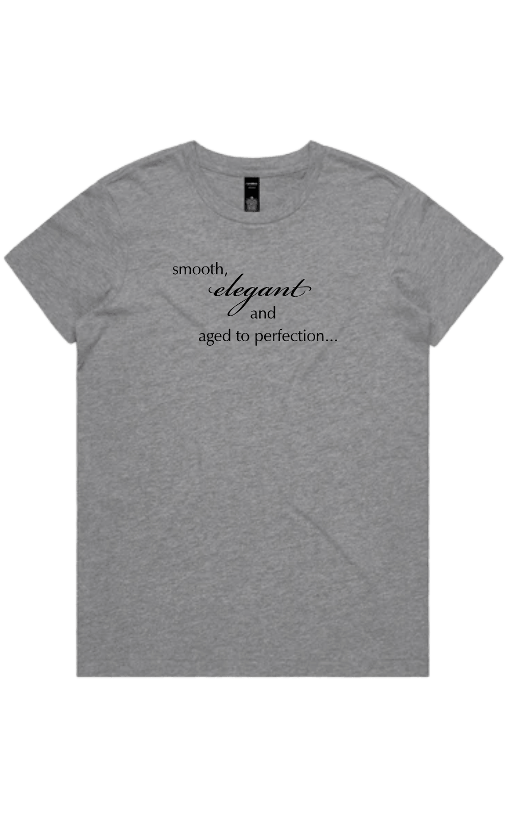 Women's grey marle t-shirt with dark text reading 'smooth, elegant and aged to perfection...' on a transparent background