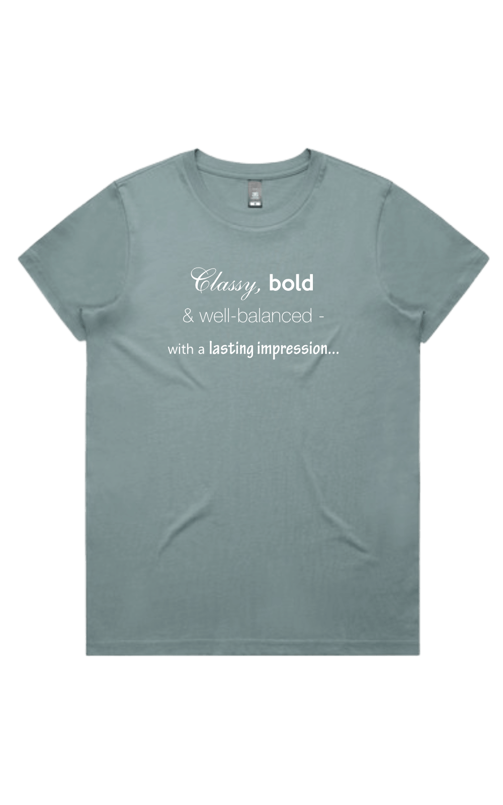 Women's mineral green t-shirt with light text reading 'Classy, bold & well-balanced - with a lasting impression...' on a transparent background
