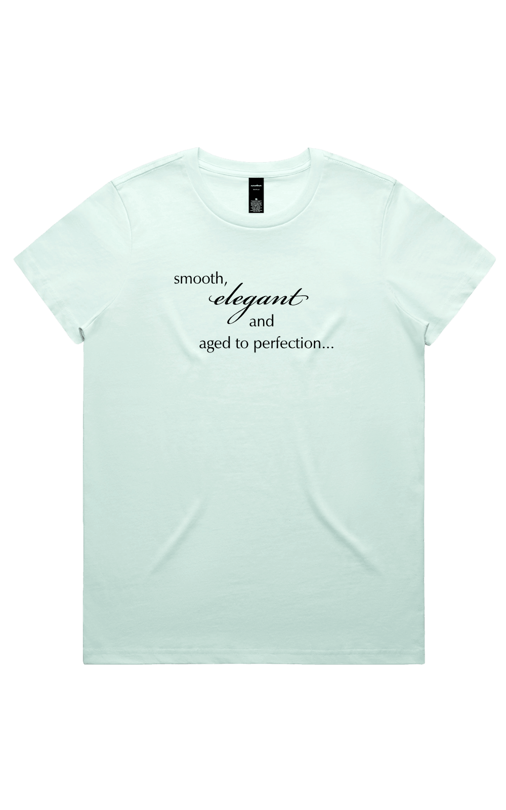 Women's seafoam green t-shirt with dark text reading 'smooth, elegant and aged to perfection...' on a transparent background