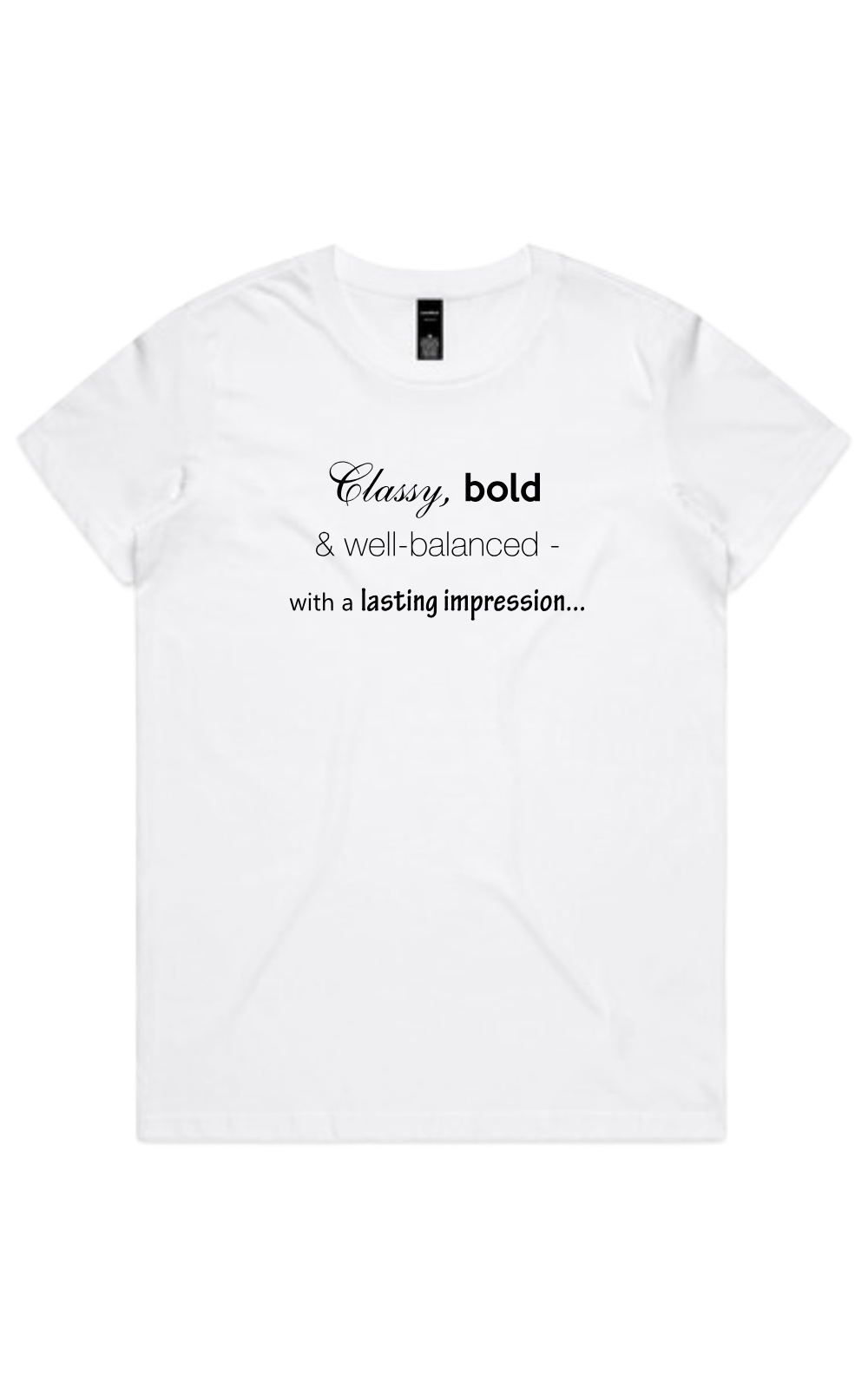 Women's white t-shirt with dark text reading 'Classy, bold & well-balanced - with a lasting impression...' on a transparent background