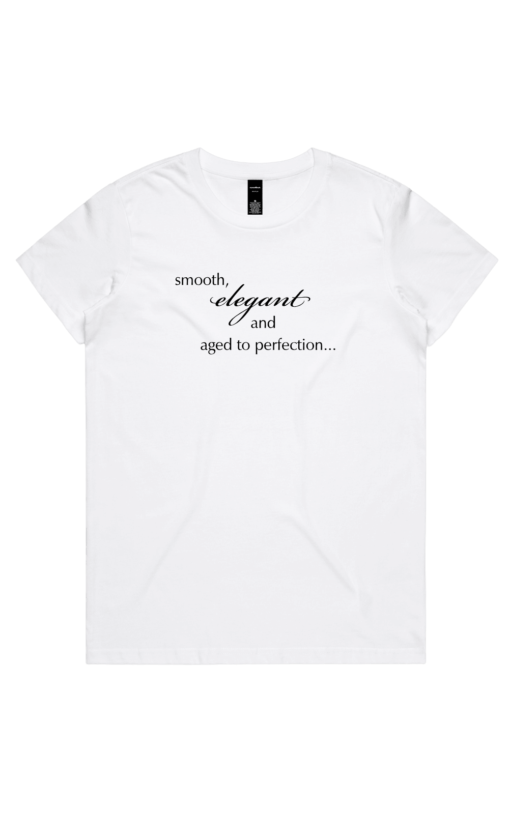 Women's white t-shirt with dark text reading 'smooth, elegant and aged to perfection...' on a transparent background